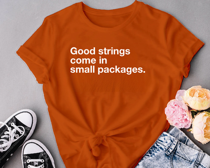 Good strings come in small packages.