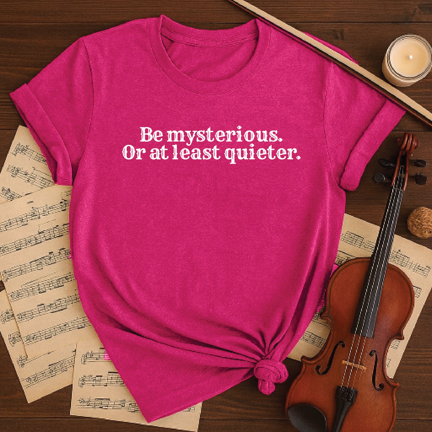 Be mysterious or at least quieter