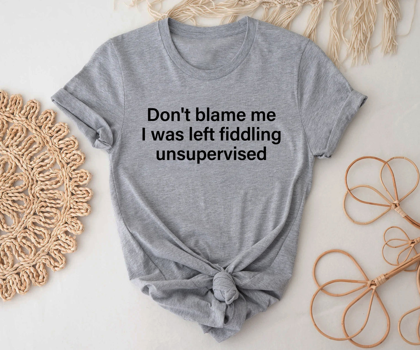 Donot blame me i was left fiddling