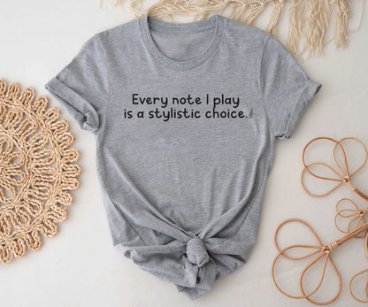 Every note I play is a stylistic choice BELLA+CANVAS