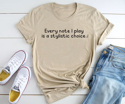 Every note I play is stylistic choice