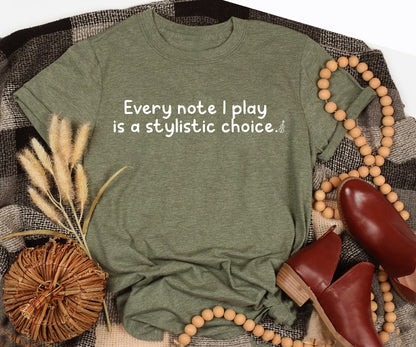 Every note I play is stylistic choice