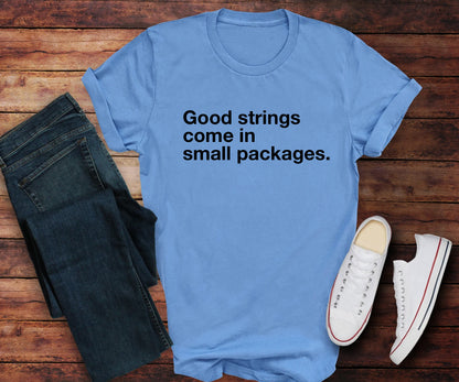 Good strings come in small packages.