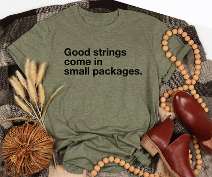 Good strings come in small packages.