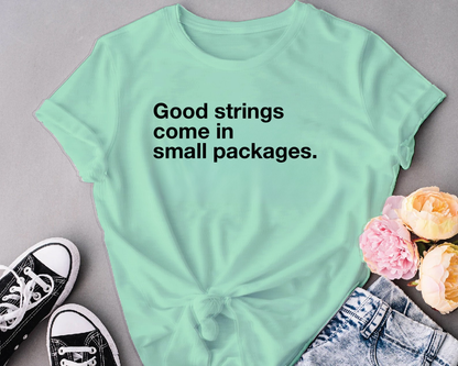 Good strings come in small packages.