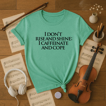 I dont rise and shine