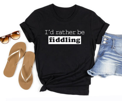 I'd rather be fiddling