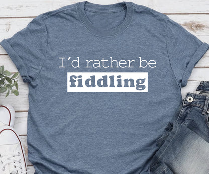 I'd rather be fiddling