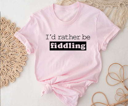 I'd rather be fiddling