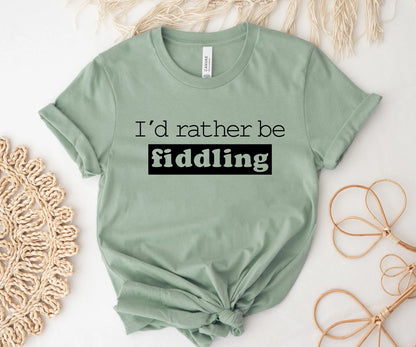 I'd rather be fiddling