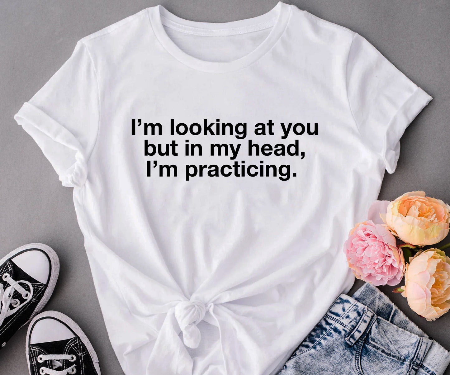 I’m looking at you but in my head, I’m practicing. Printify