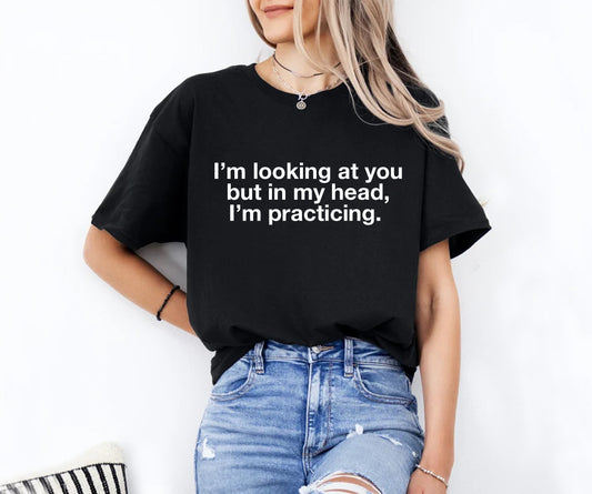 I’m looking at you but in my head, I’m practicing. Printify