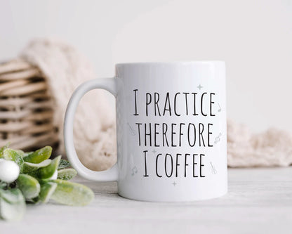  I practice therefore I coffee
