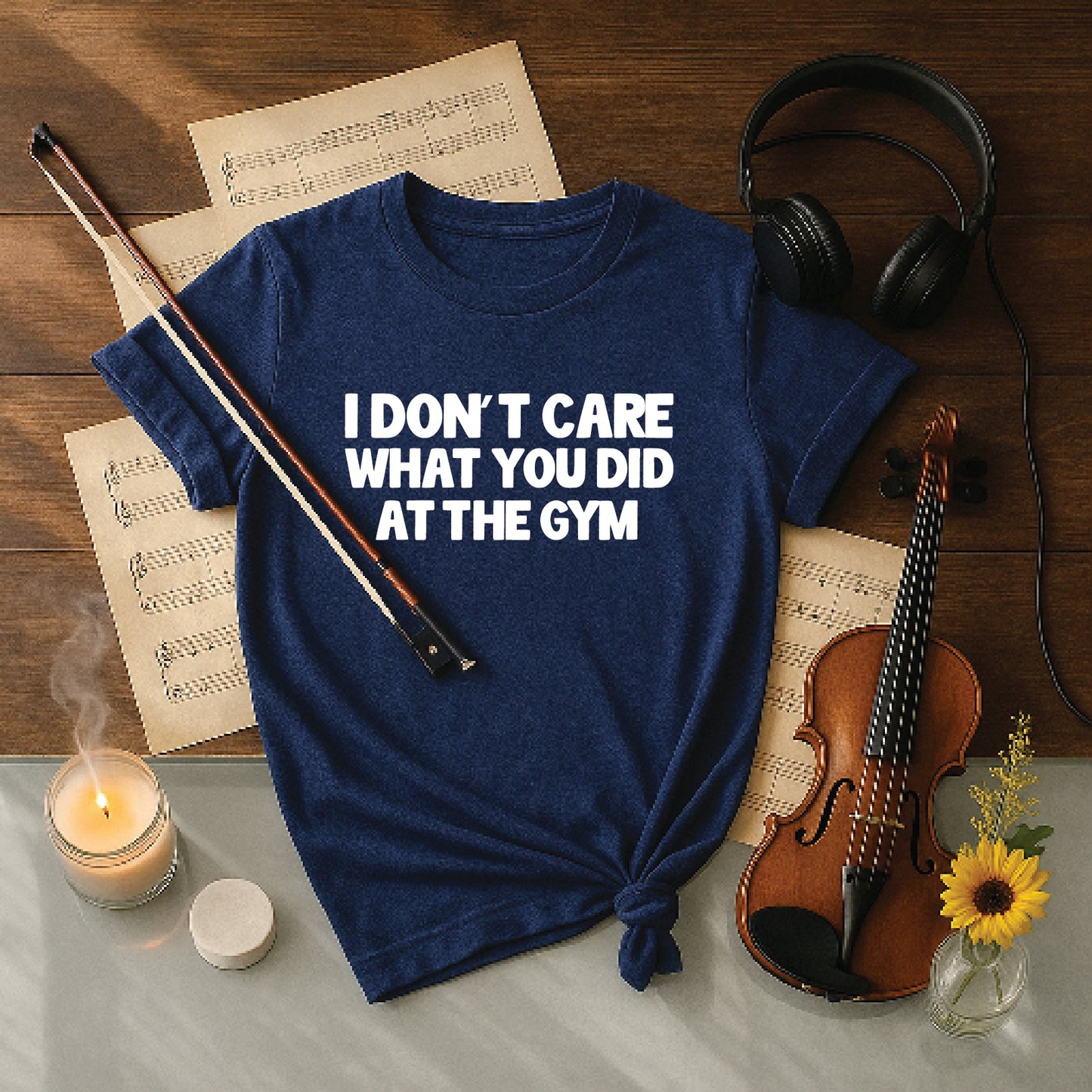 I don't care what you did at the gym