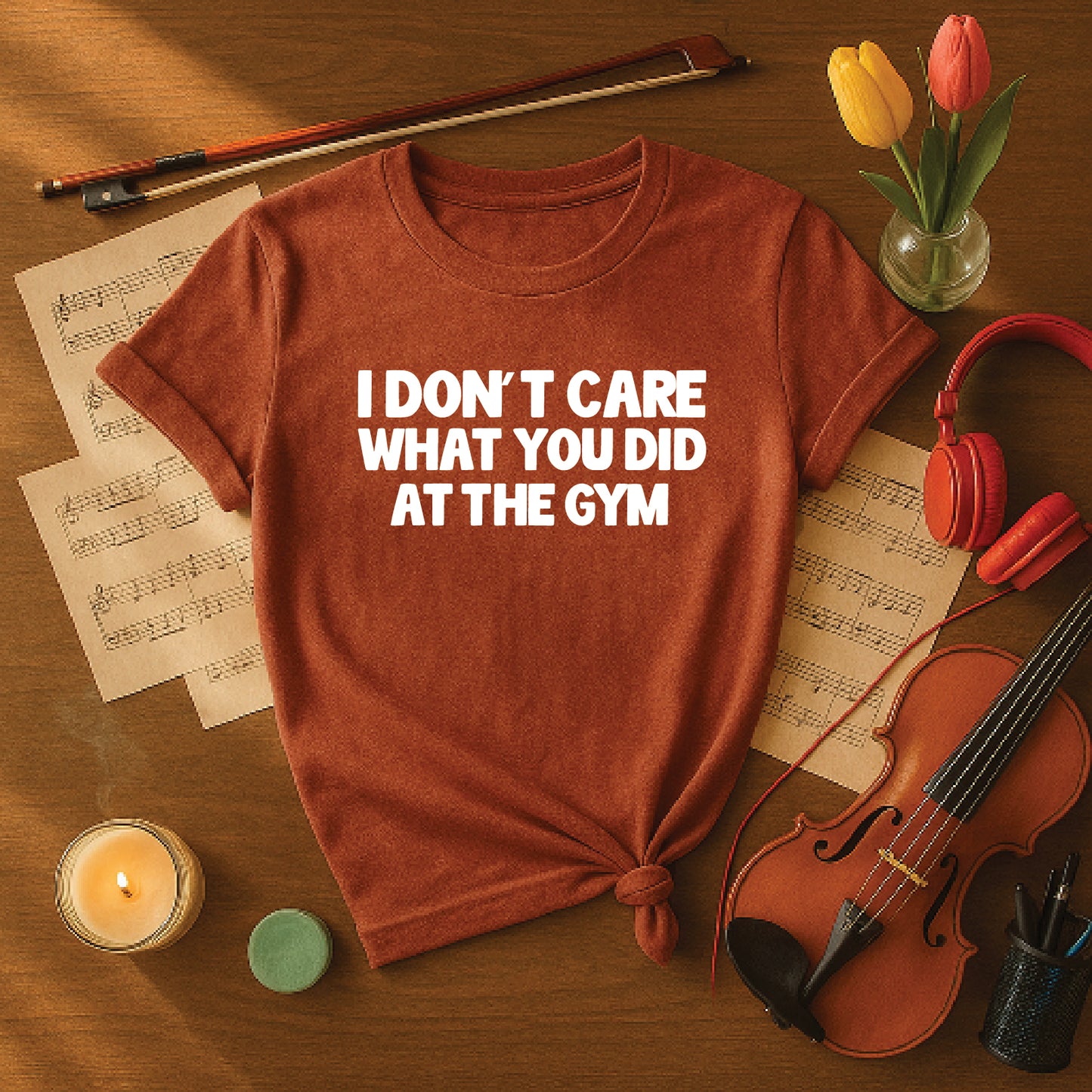 I don't care what you did at the gym