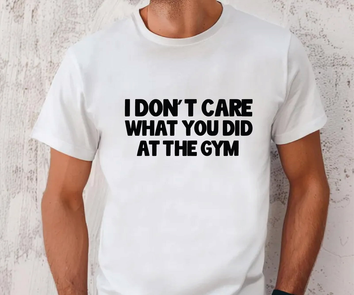 I don't care what you did at the gym