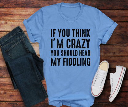 If you think i am crazy you should