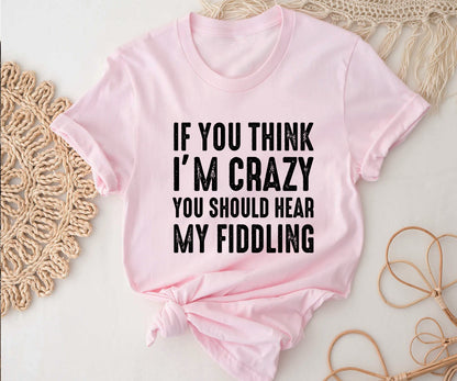 If you think i am crazy you should