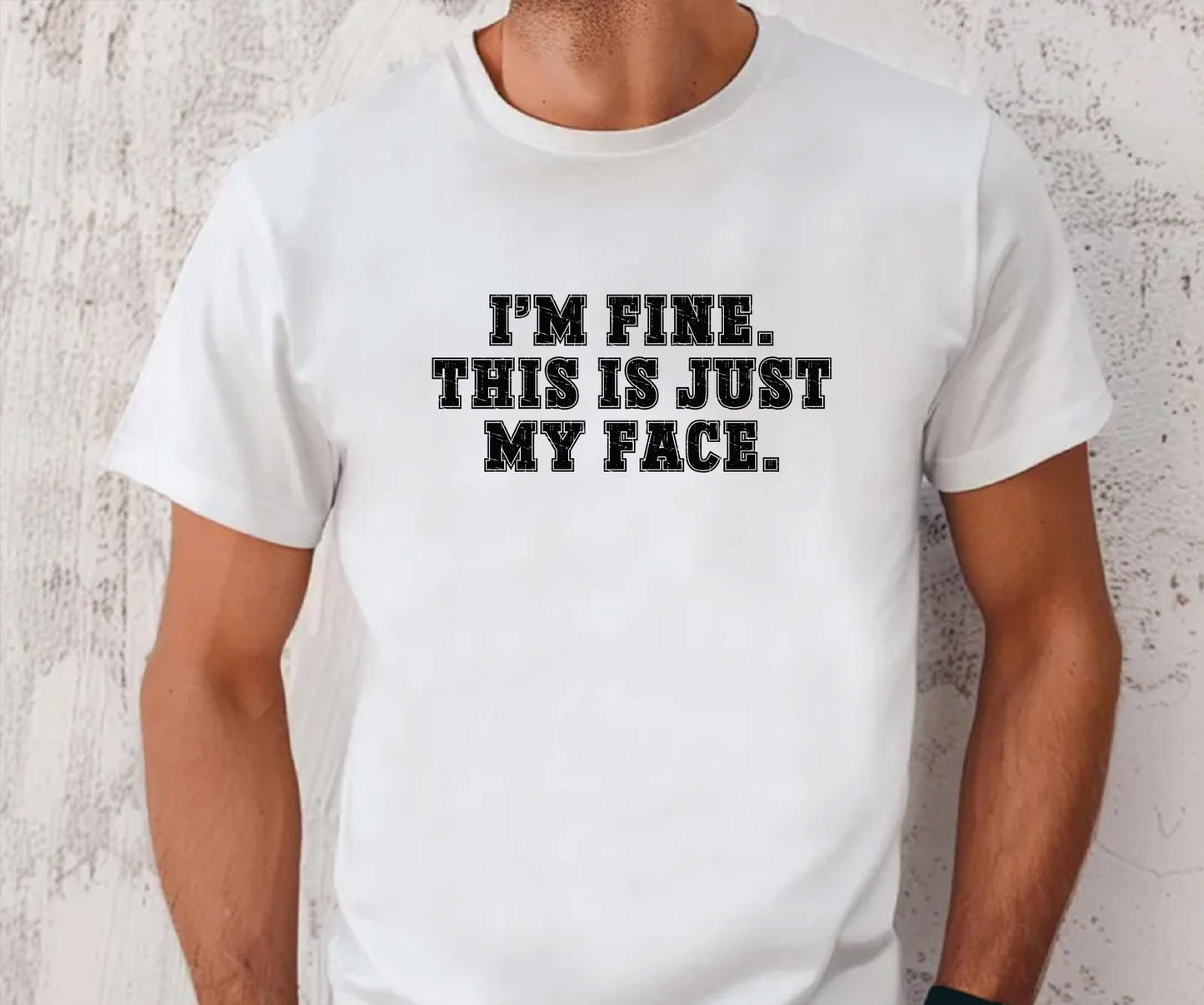 I'm fine this is just my face