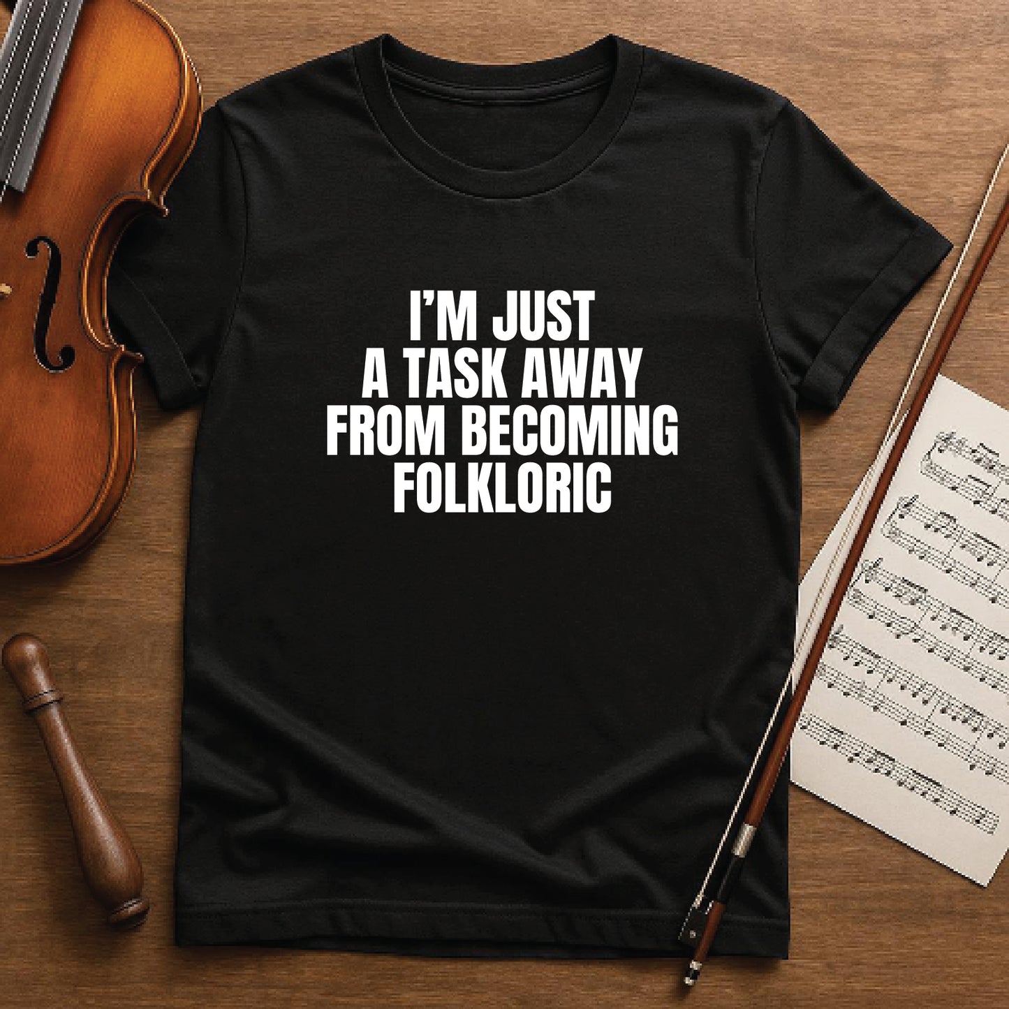I'm just a task away from becoming folkloric
