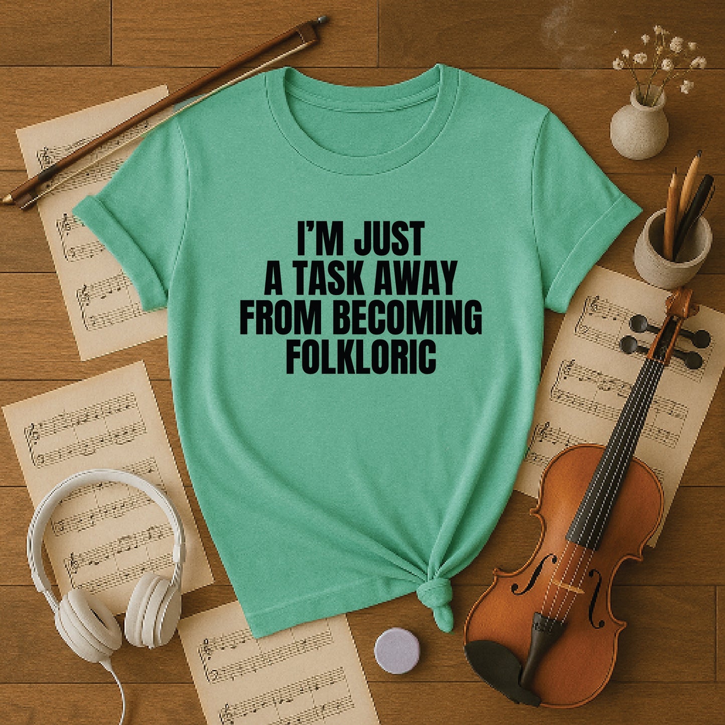 I'm just a task away from becoming folkloric
