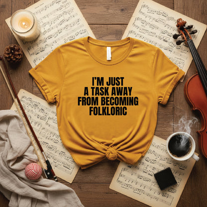 I'm just a task away from becoming folkloric