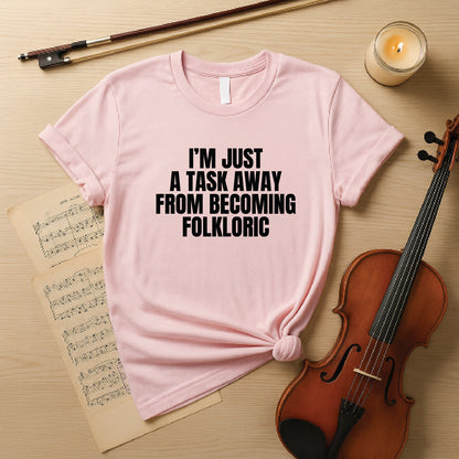 I'm just a task away from becoming folkloric