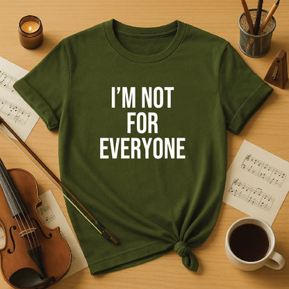 I'm not for everyone