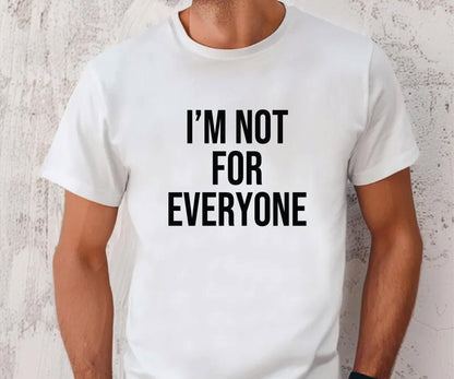 I'm not for everyone