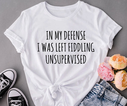 In my defense i was left fiddling