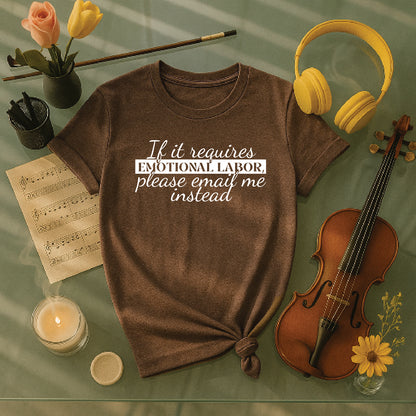 It is requires emotional labor email me instead