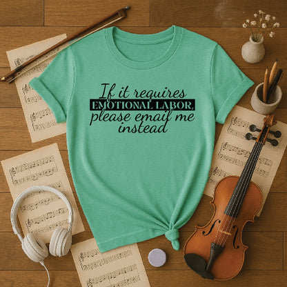 It is requires emotional labor email me instead