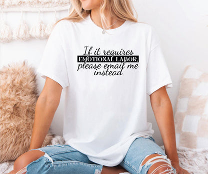 It is requires emotional labor email me instead