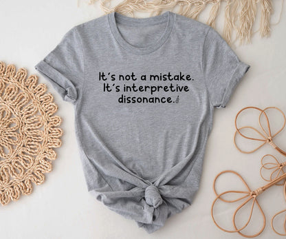 It's not a mistake. It is interpretive dissonance.