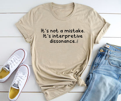 It's not a mistake. It is interpretive dissonance.