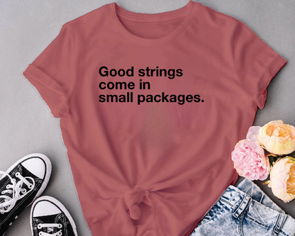 Good strings come in small packages.