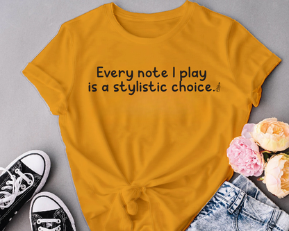 Every note I play is stylistic choice