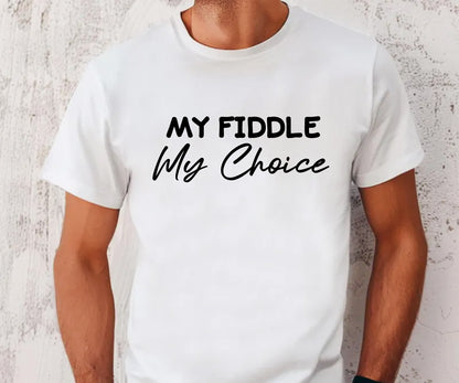 My fiddle my choice