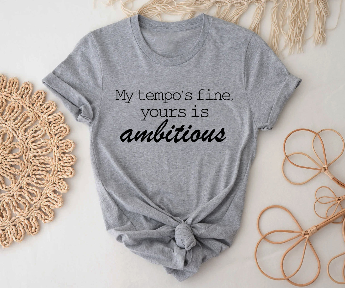 My tempo is fine, yours is ambitious