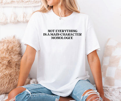 Not everything is a main character monologue