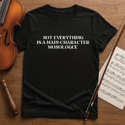 Not everything is a main character monologue