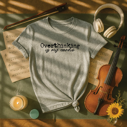 Overthinking is my cardio