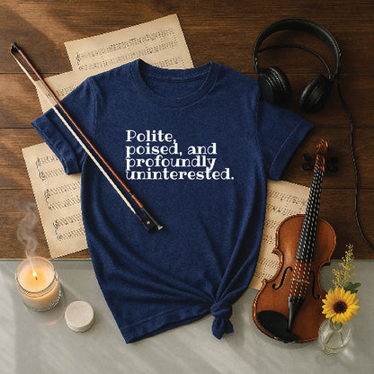 Polite poised and profoundly uninterested