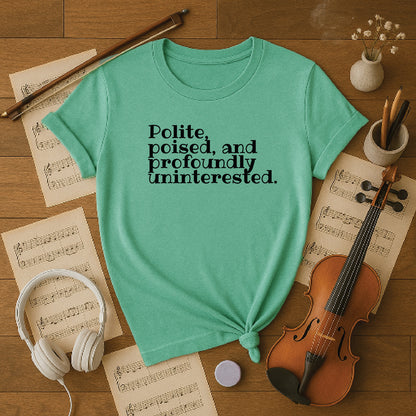 Polite poised and profoundly uninterested