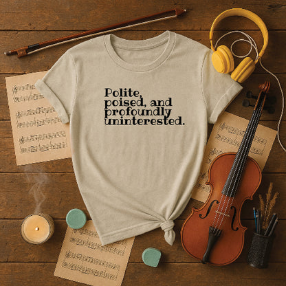 Polite poised and profoundly uninterested