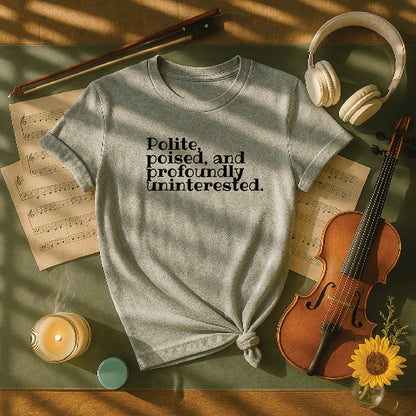 Polite poised and profoundly uninterested