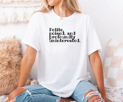 Polite poised and profoundly uninterested