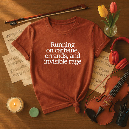 Running on caffeine errands and invisible rage