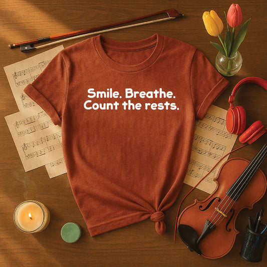 Smile. Breathe Count the rests