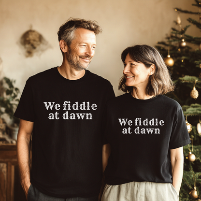 We fiddle at dawn